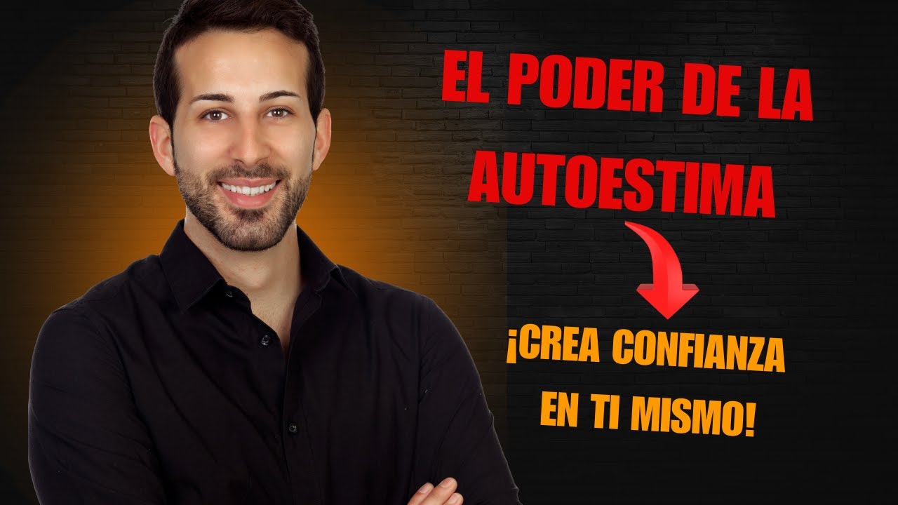Claves Pr&aacute;cticas para Fortalecer tu Autoestima y Confiar en Ti Mismo