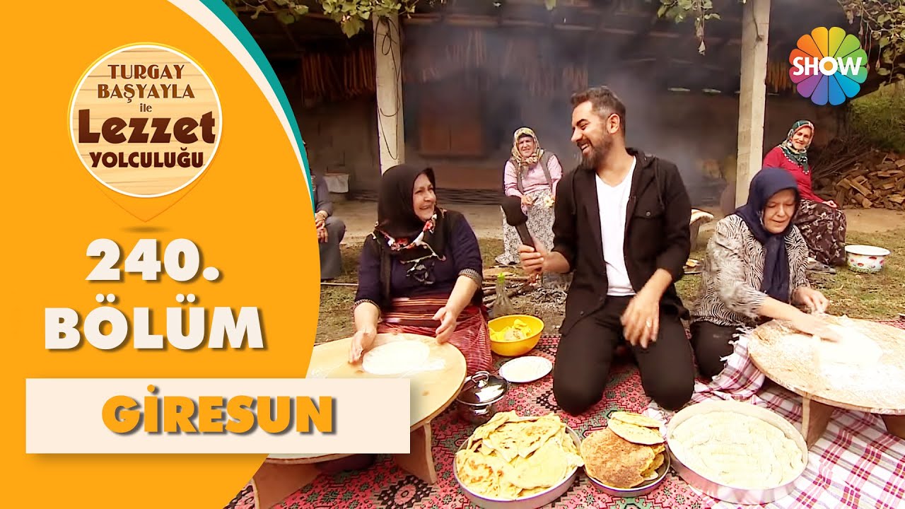 Turgay Başyayla ile Lezzet Yolculuğu 240. Bölüm | Giresun
