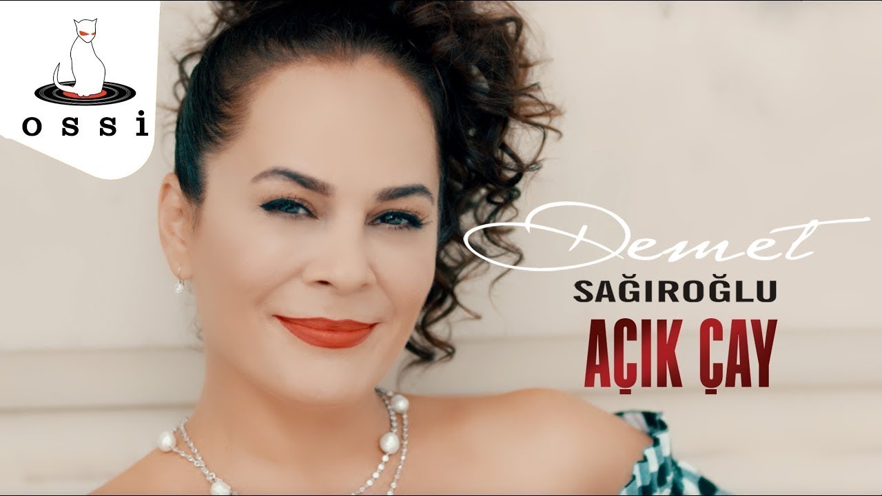 Demet Sağıroğlu - Açık Çay (Orijinal Klip)