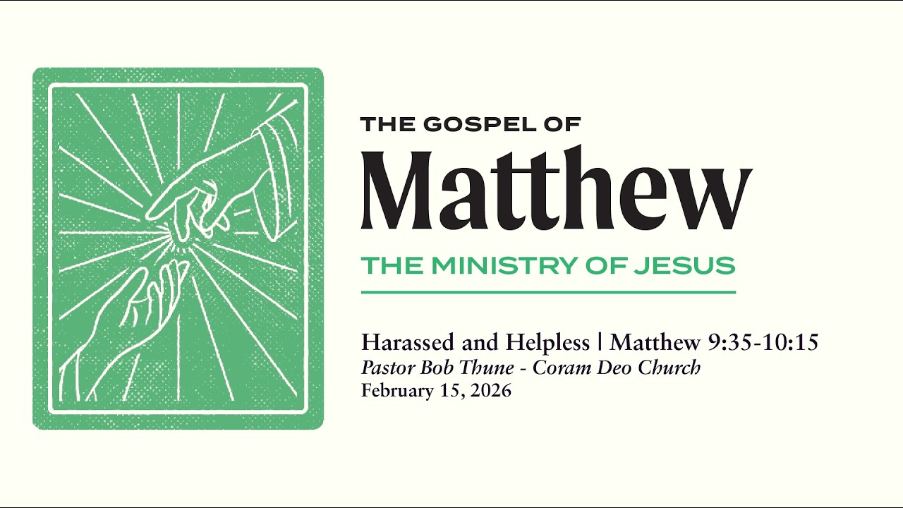Harassed and Helpless | Matthew 9:35 - 10:15