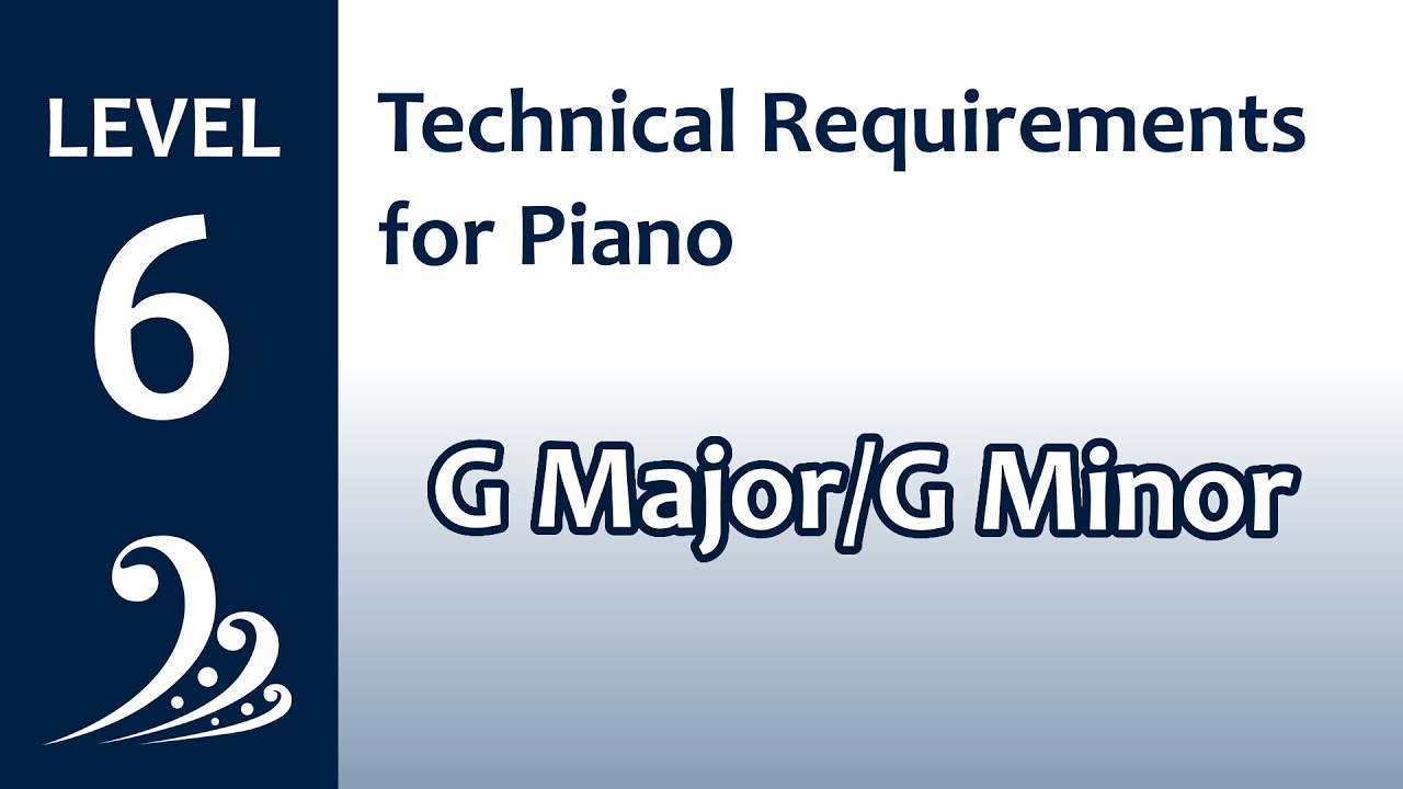 NEW 2022 RCM Technical Requirements for Piano | Level 6 - G Major/G Minor