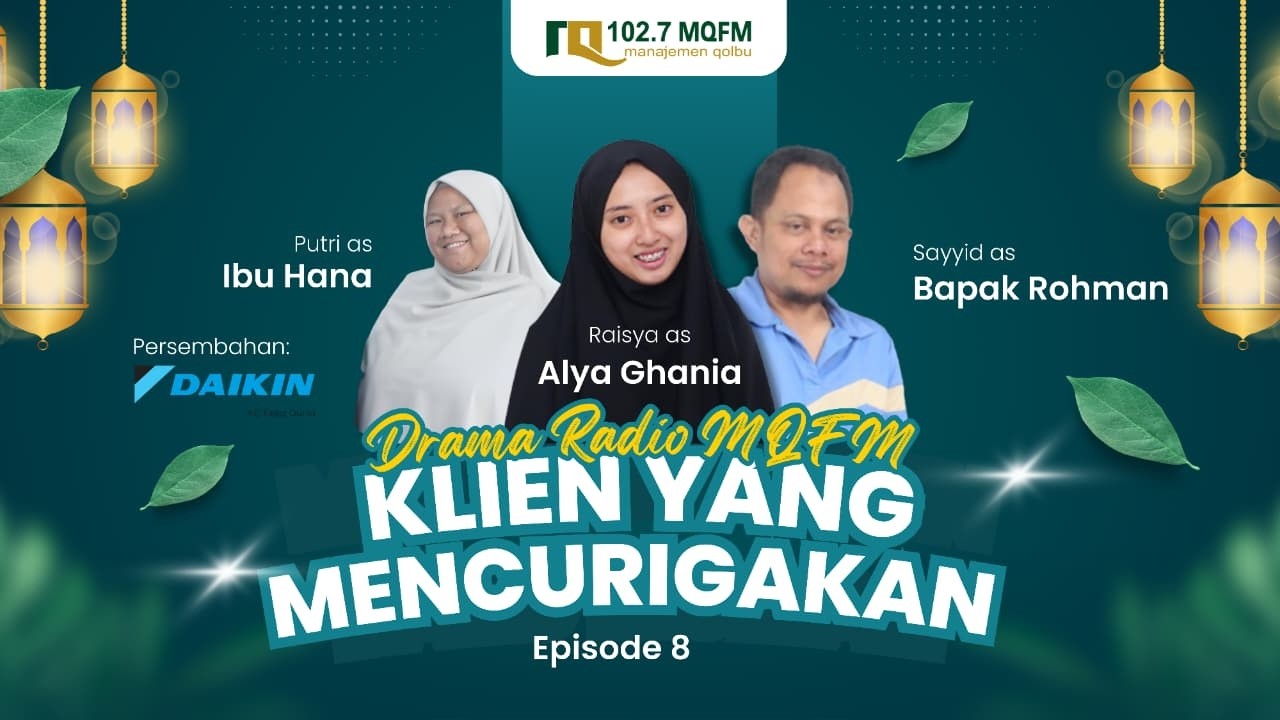Serial Drama Radio - MQFM X DAIKIN AC | Episode 8 “Klien yang Mencurigakan”