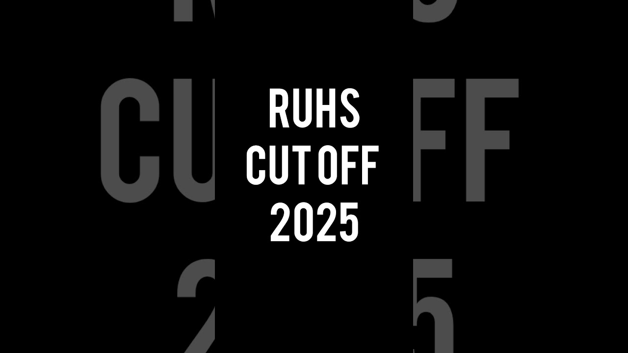 RUHS CUT OFF 2025