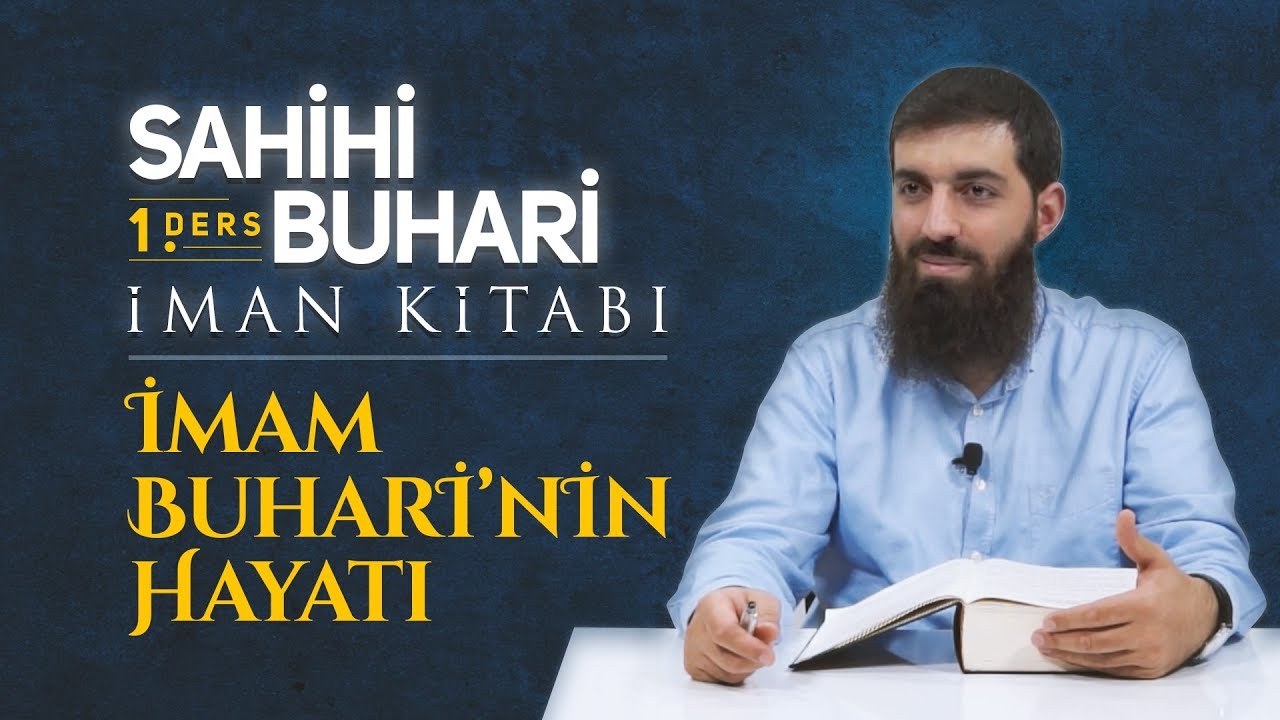 İmam Buhari'nin Hayatı- Sahih-i Buhari İman Kitabı 1 - Halis Bayancuk Hoca