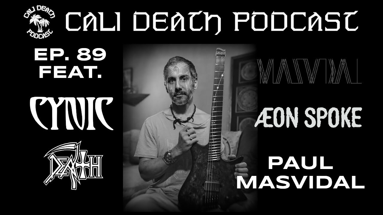 Episode 89 - Paul Masvidal (Cynic, Aeon Spoke, Death)