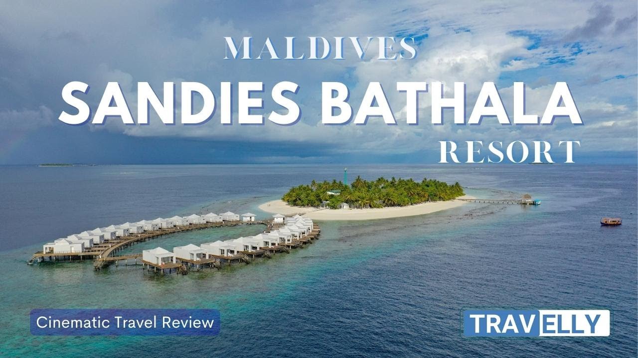 Maldives Sandies Bathala Island Resort - Cinematic Travel Review