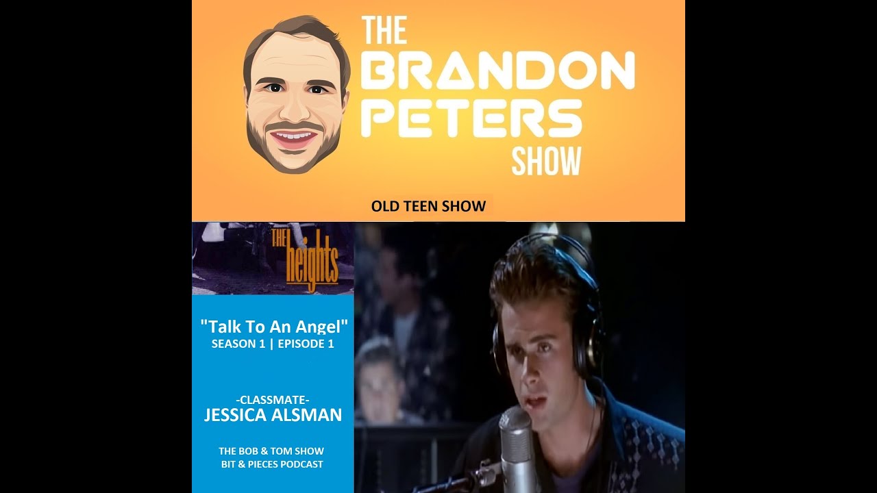 The Brandon Peters Show - Old Teen Show - THE HEIGHTS: Talk To An Angel with Jessica Alsman