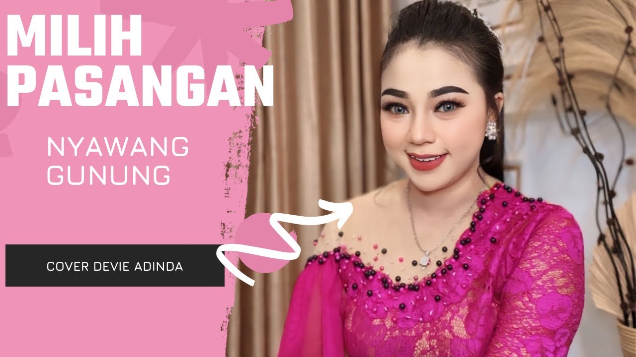 MILIH PASANGAN (nyawang gunung) cover DEVIE ADINDA