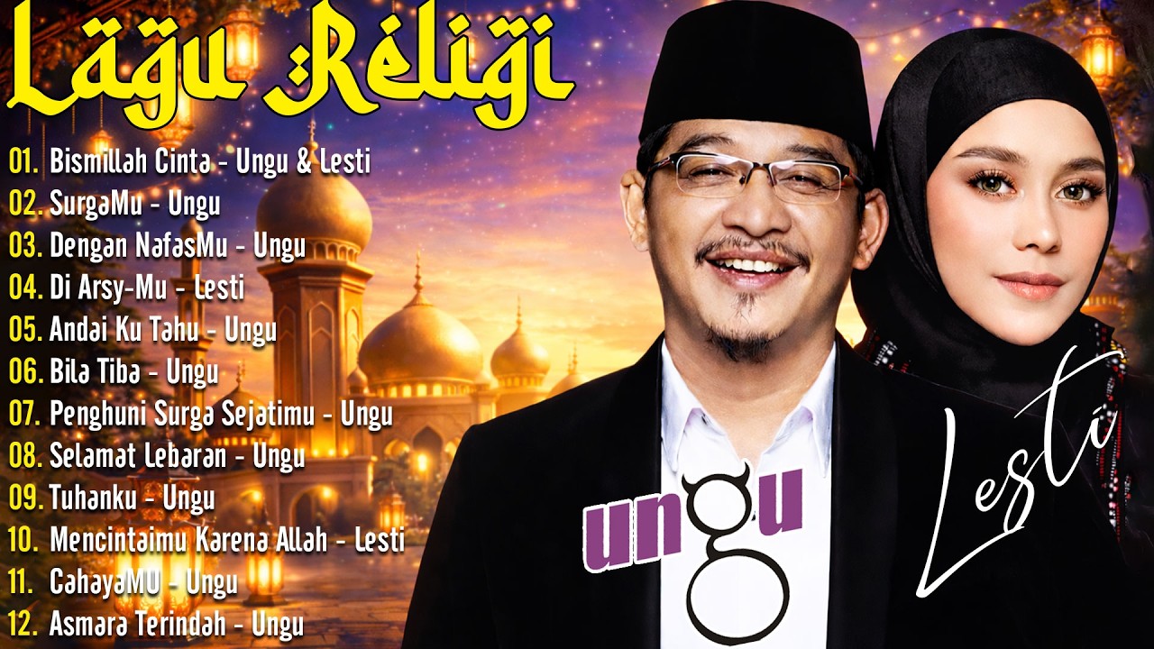 Lagu Religi Islam Terbaik 2026 Paling Hits - Lagu Religi Islam Terbaru 2026 - Ungu ft Lesti