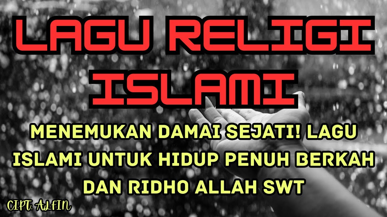 Menemukan Damai Sejati! Lagu Islami untuk Hidup Penuh Berkah dan Ridho Allah SWT