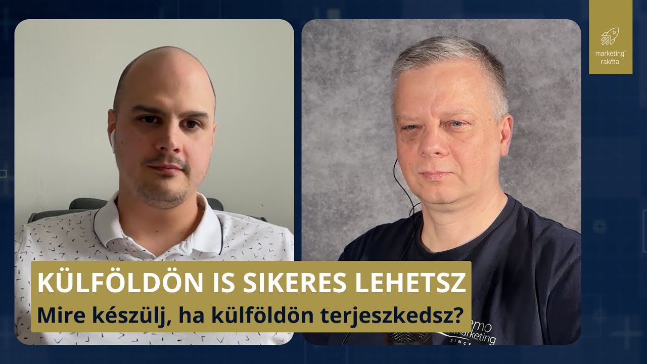 Üzlet határokon túl: Mire készülj, ha külföldön terjeszkednél | Marketing Rakéta S02E06