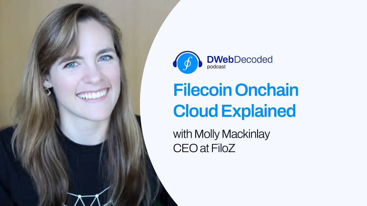Filecoin Onchain Cloud Explained with Molly Mackinlay | DWeb Decoded