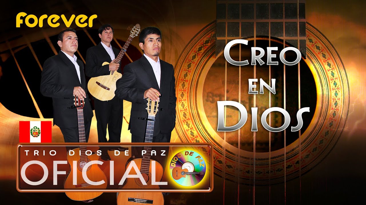 TRIO DIOS DE PAZ - Creo en Dios / I believe in God (Official Music Video) FOREVER
