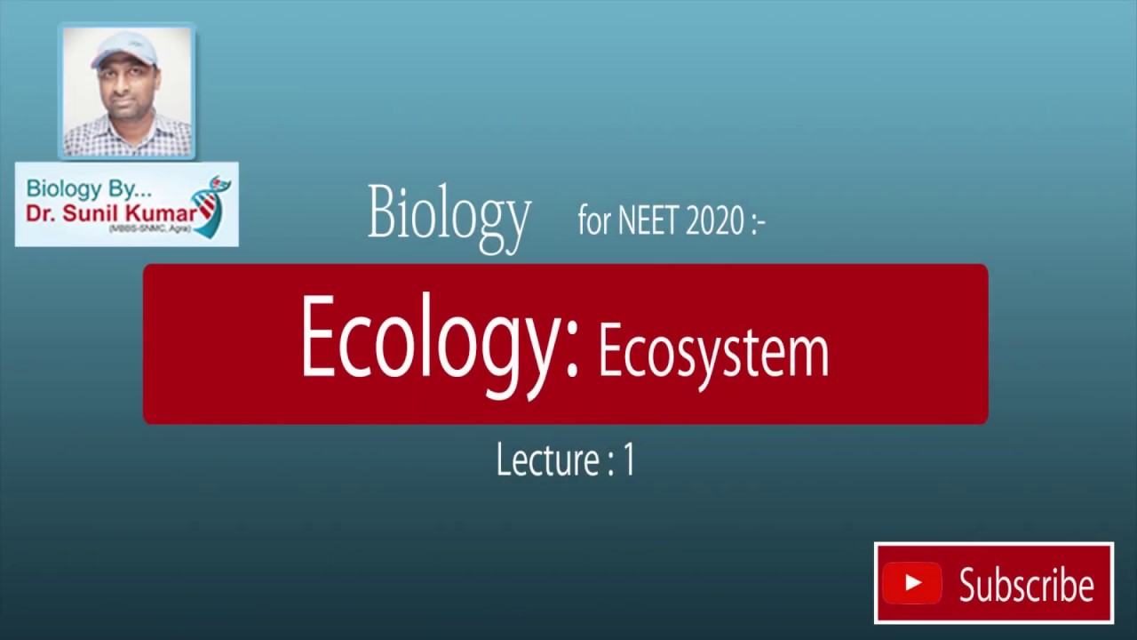 Ecology: Ecosystem Lecture 1