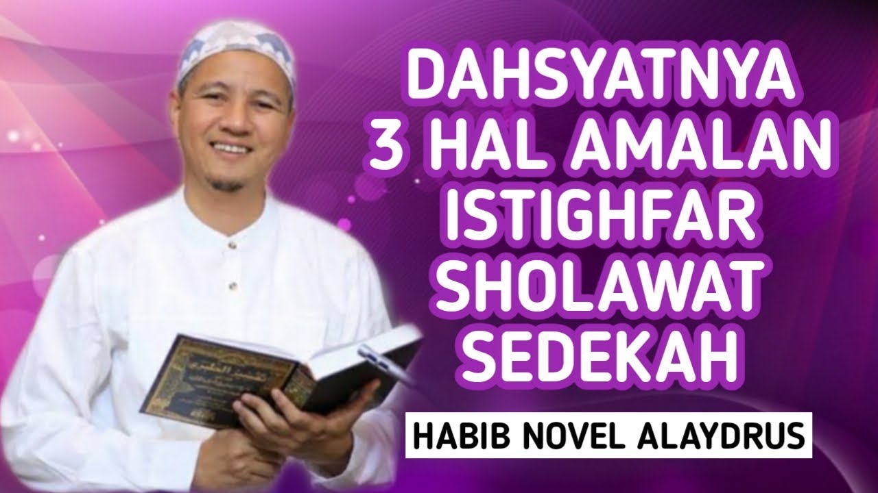 DAHSYATNYA 3 HAL AMALAN DIPAGI HARI ISTIGHFAR,SHOLAWAT,SEDEKAH | HABIB N0VEL ALAYDRU5-ISLAMY CHANNEL