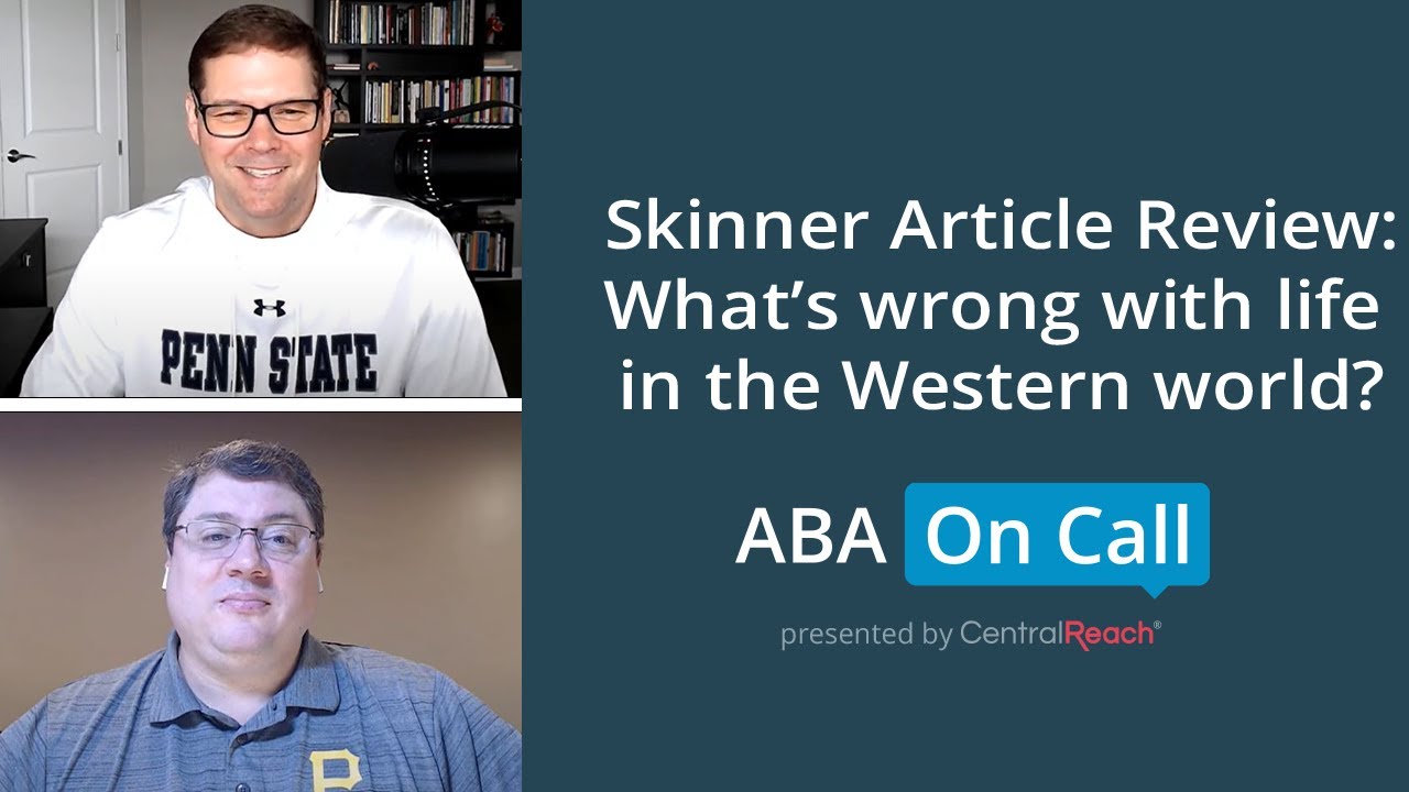 ABA On Call: Season 4 Ep. 3 - Skinner Article Review: What’s wrong with life in the Western world?