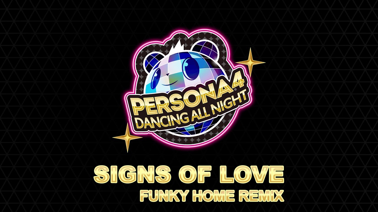 Signs of Love - Funky Home Remix - Persona 4 Dancing All Night