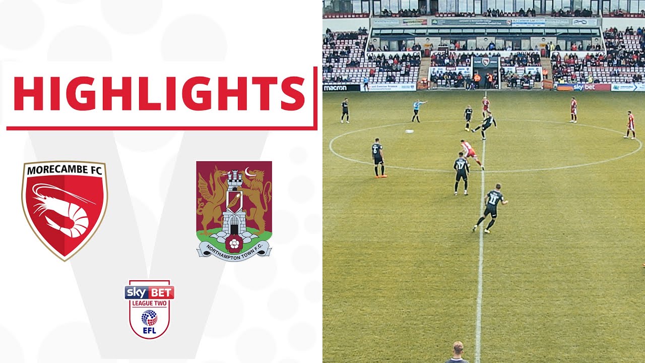 HIGHLIGHTS | Morecambe v Northampton Town
