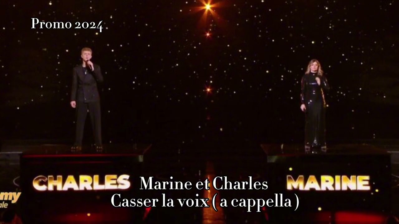 Marine et Charles - Casser la voix  a cappella - Star Academy 2024