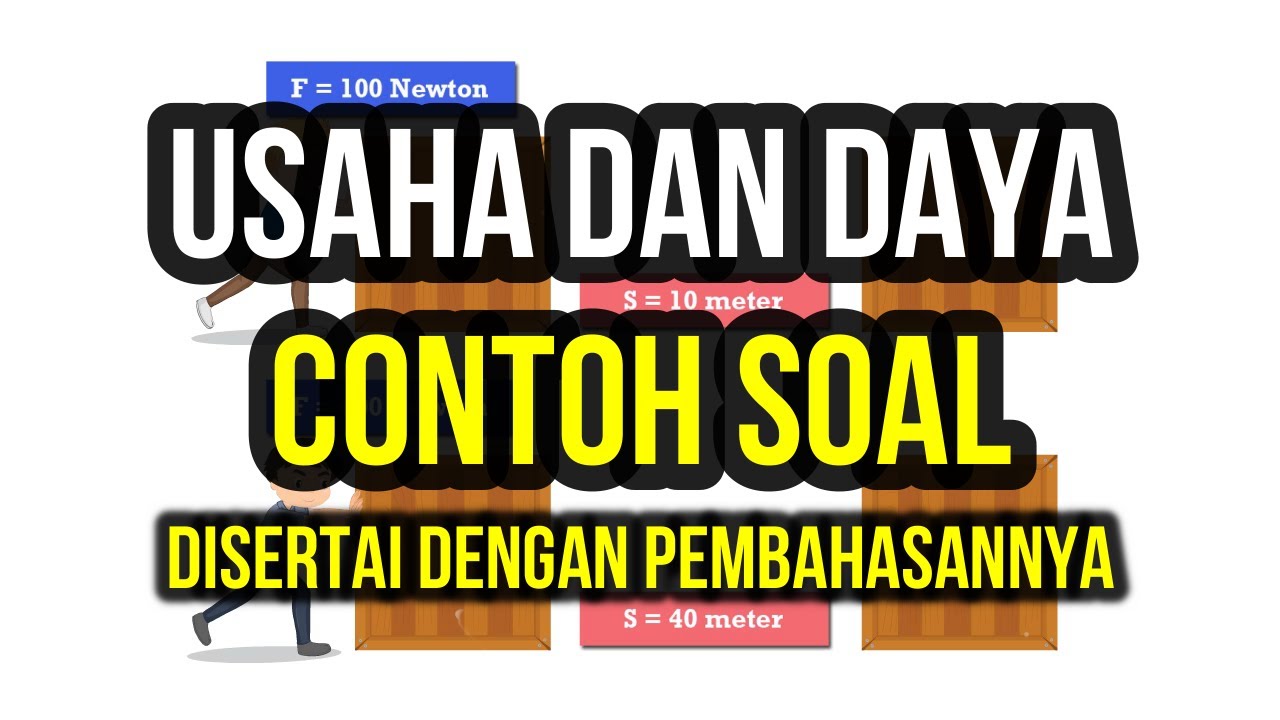 Usaha dan Daya (Usaha dan Pesawat Sederhana dalam Kehidupan sehari-hari)