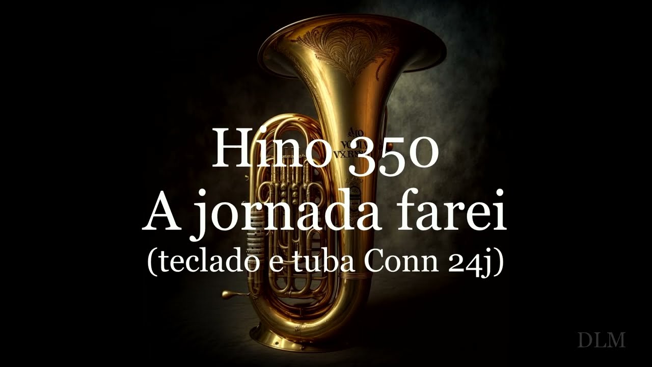 Hino 350 - A jornada farei (teclado e tuba Conn 24j)