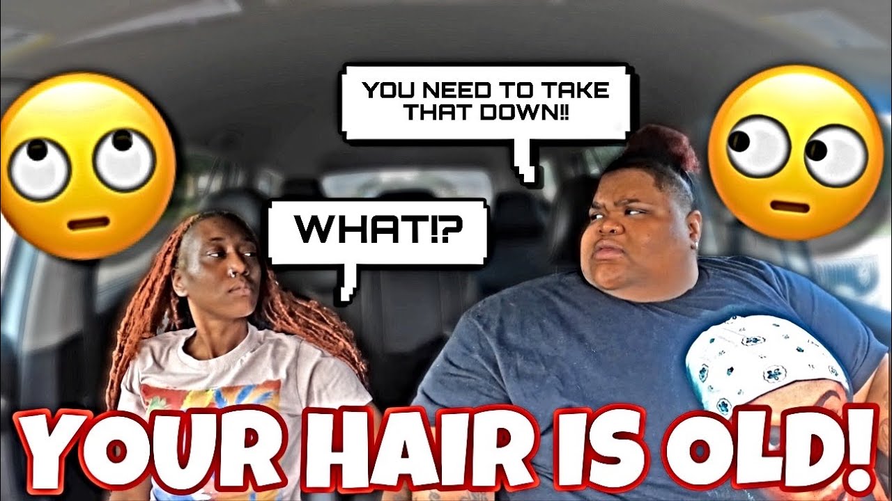 I TOLD MY BM HER HAIR WAS OLD AND RAGGEDY  (SHE WAS  SO MAD) 😂