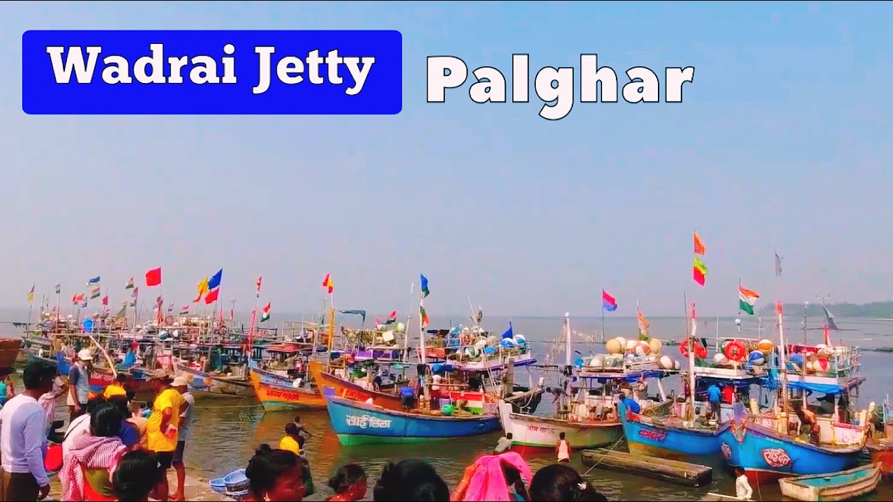 इस WADRAI JETTY पर एक साथ इतनी सारी BOAT |Best places to visit in PALGHAR | Mahakali Mandir