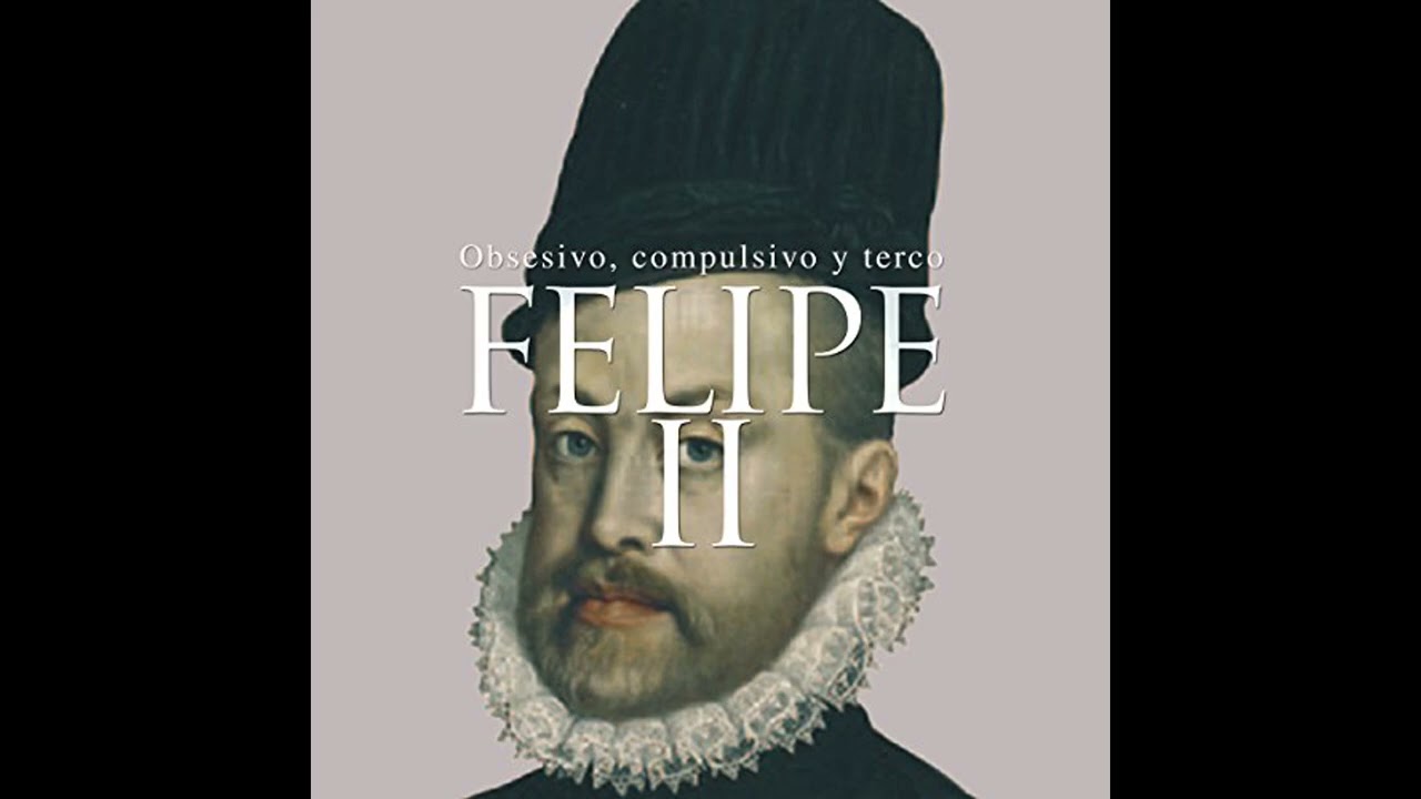 Audiolibro: Felipe II: Obsesivo, compulsivo y terco - Online Studio Productions Audiolibro