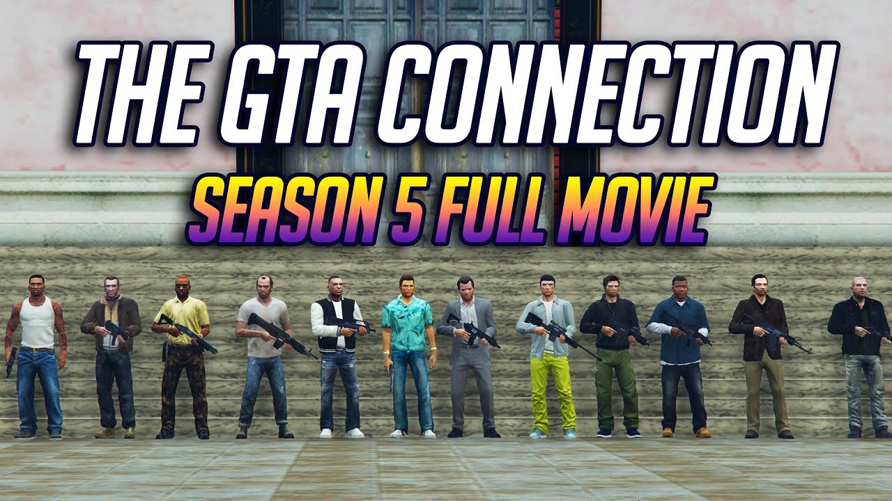 The GTA Connection - Season 5 | FULL MOVIE (ALL PARTS)