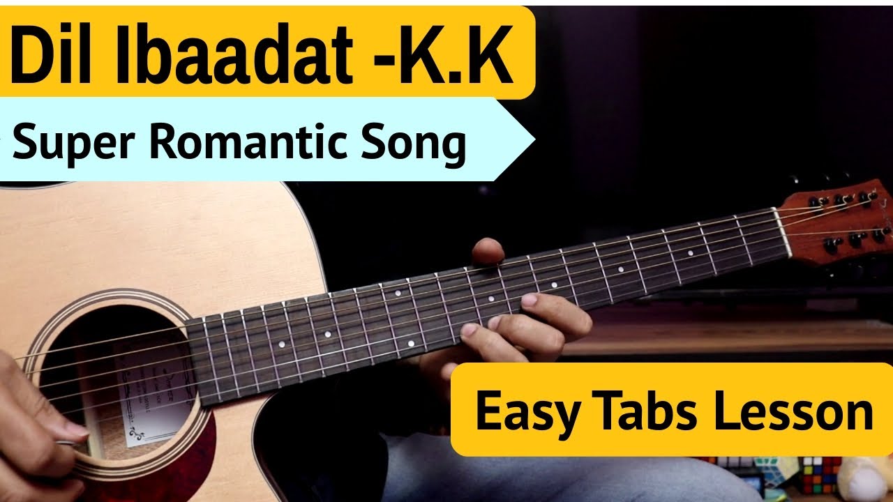 Dil Ibaadat - K.K | Easy Guitar Tabs For Beginners