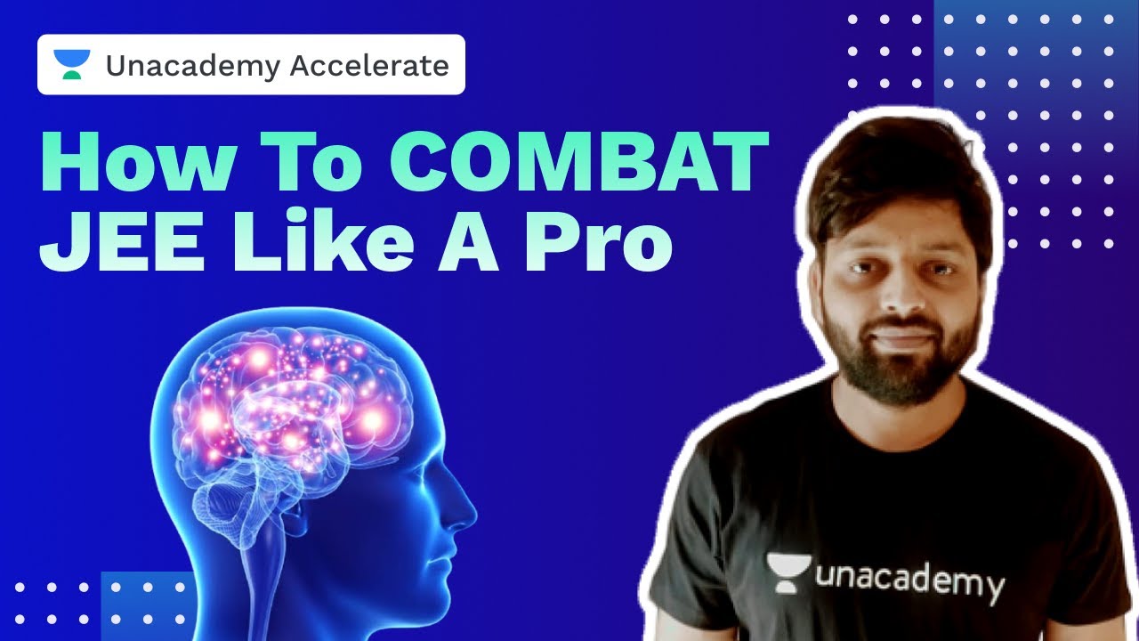 How to COMBAT JEE like a pro | Kailash Sharma | Unacademy Accelerate