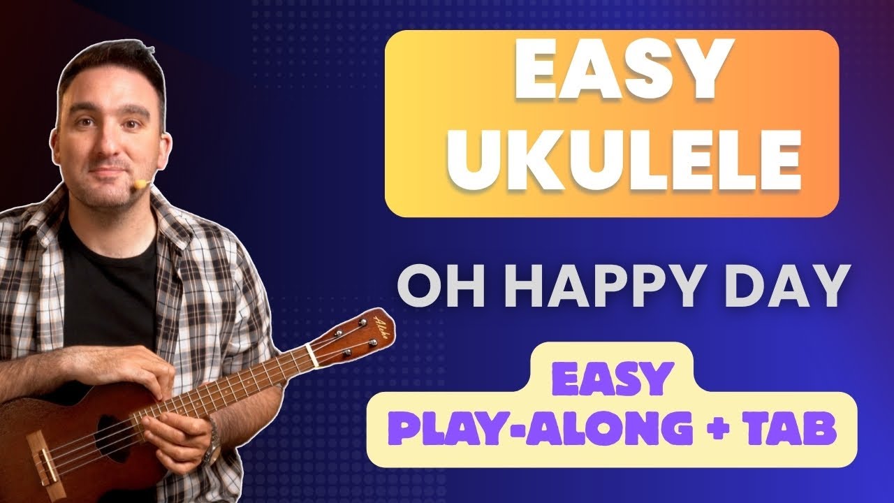 Oh Happy Day   Easy Ukulele Version | Tabs & Chords for Beginners