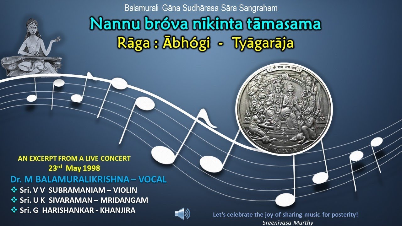 Abhogi -The unison of raga, swara and laya  - Tyagaraja's Nannu Brova - M Balamuralikrishna (1998)