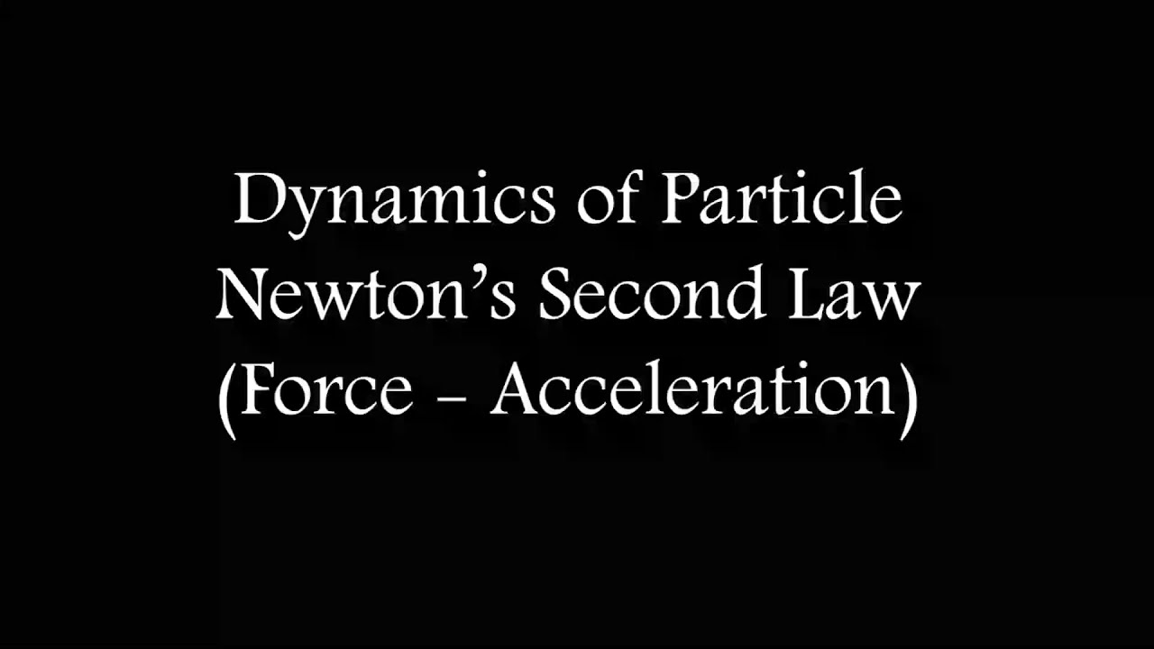 Dynamics of Particle | Part.6 - Kinetics - Newton's Second Law - Force-Acceleration Method