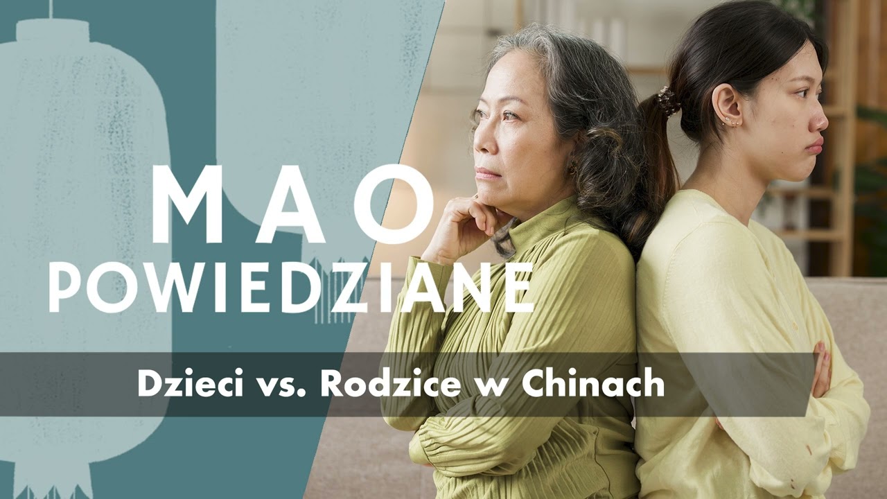 Mao Powiedziane #81 – Dzieci vs. Rodzice w Chinach