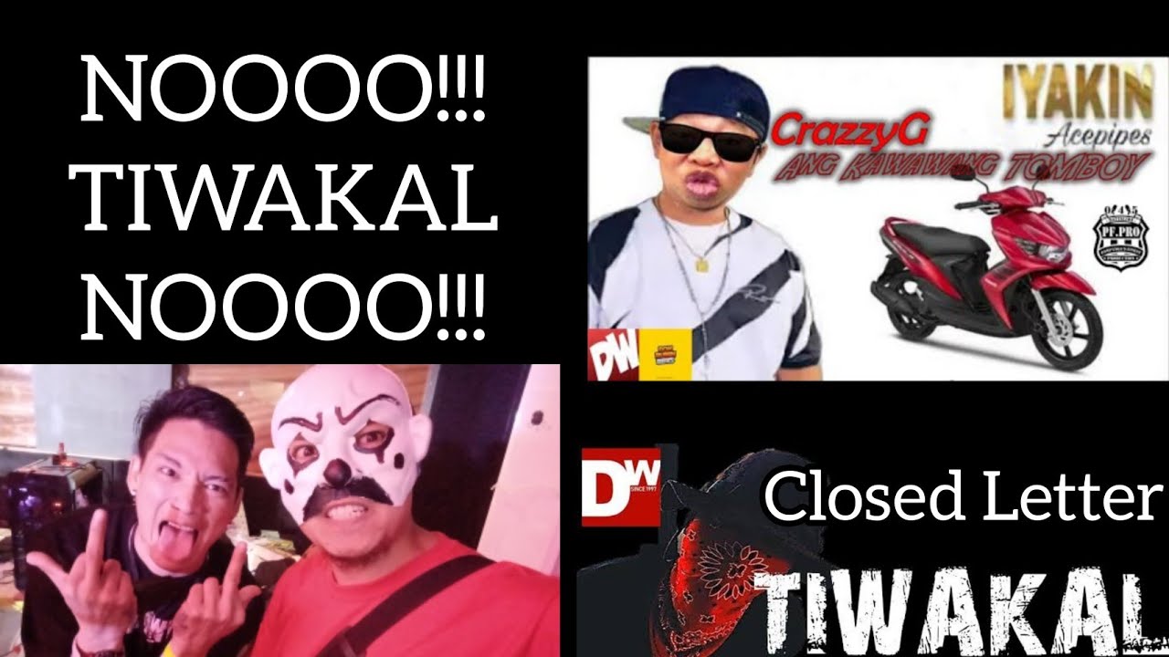 TIWAKAL - CLOSED LETTER | CRAZZYG - ANG KAWAWANG TOMBOY(ASEPIPEDISSREACTION)