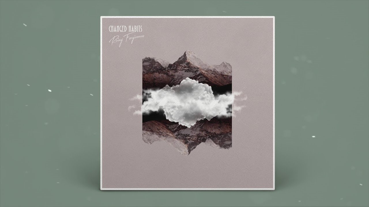 Changed Habits - Rainy Forgiveness