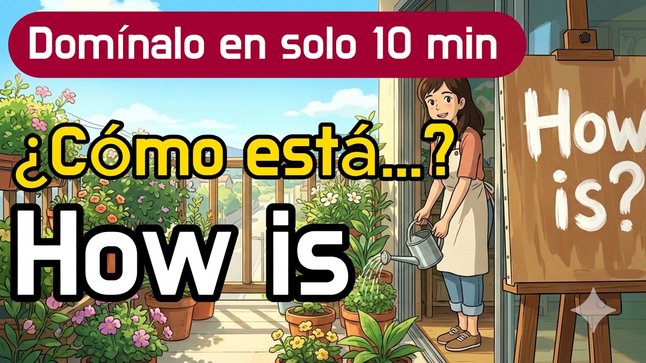 Habla más largo con 'How is' - Deja de ser principiante con patrones en cadena