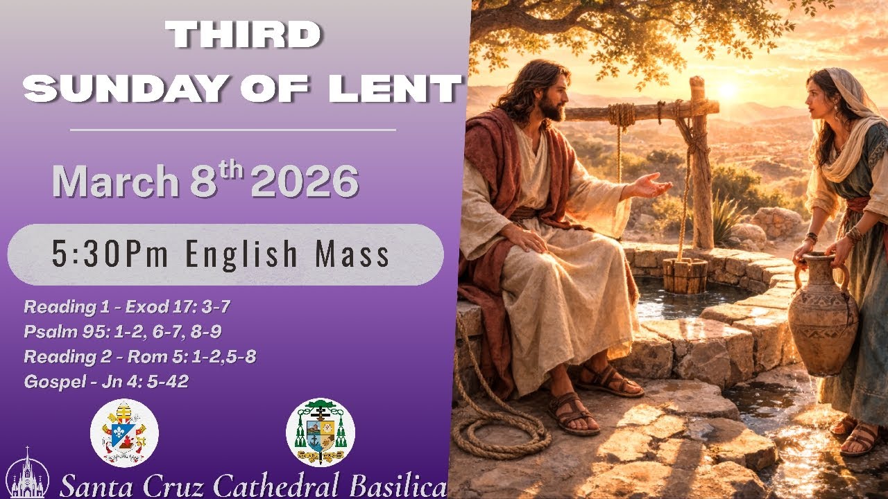 08-03-2026 ~ 3rd Sunday Of Lent 5:30Pm English Holy Mass, Santa Cruz Cathedral Basilica.