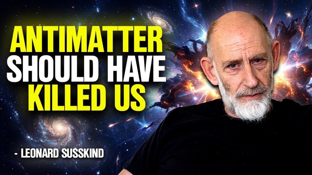 Why Antimatter Didn't Destroy the Universe? | Leonard Susskind