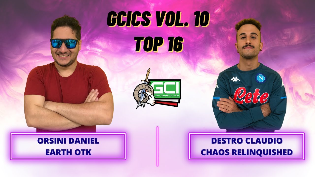 Goat Championship Series Vol. 10 - Top16 Earth OTK (Orsini D.) Vs Chaos Relinquished (Destro C.)