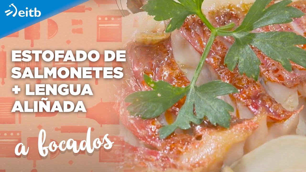A BOCADOS: Estofado de salmonetes + Lengua aliñada