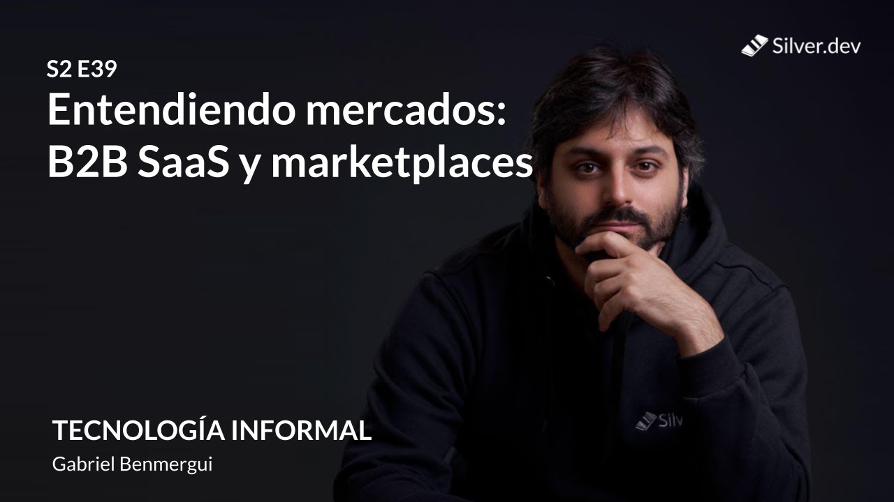 Entendiendo mercados: B2B SaaS y marketplaces