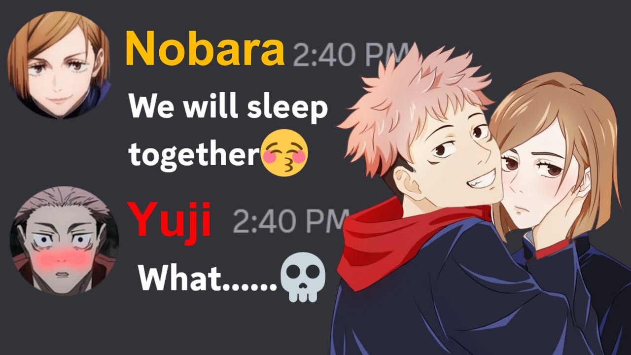 If Yuji and Nobara share's a room| Jujutsu Kaisen Discord Server