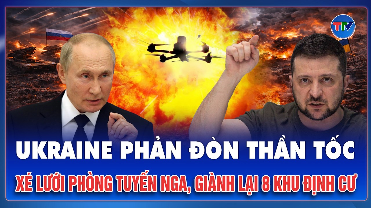 Thời sự Quốc tế trưa 24/2: Ukraine phản đòn thần tốc, xé lưới phòng tuyến Nga, giành 8 khu định cư