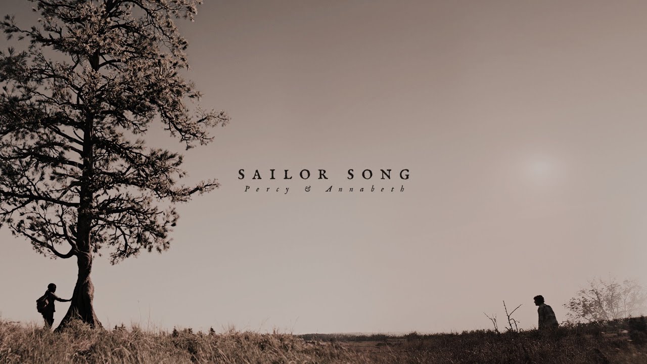 Percy & Annabeth • Sailor Song