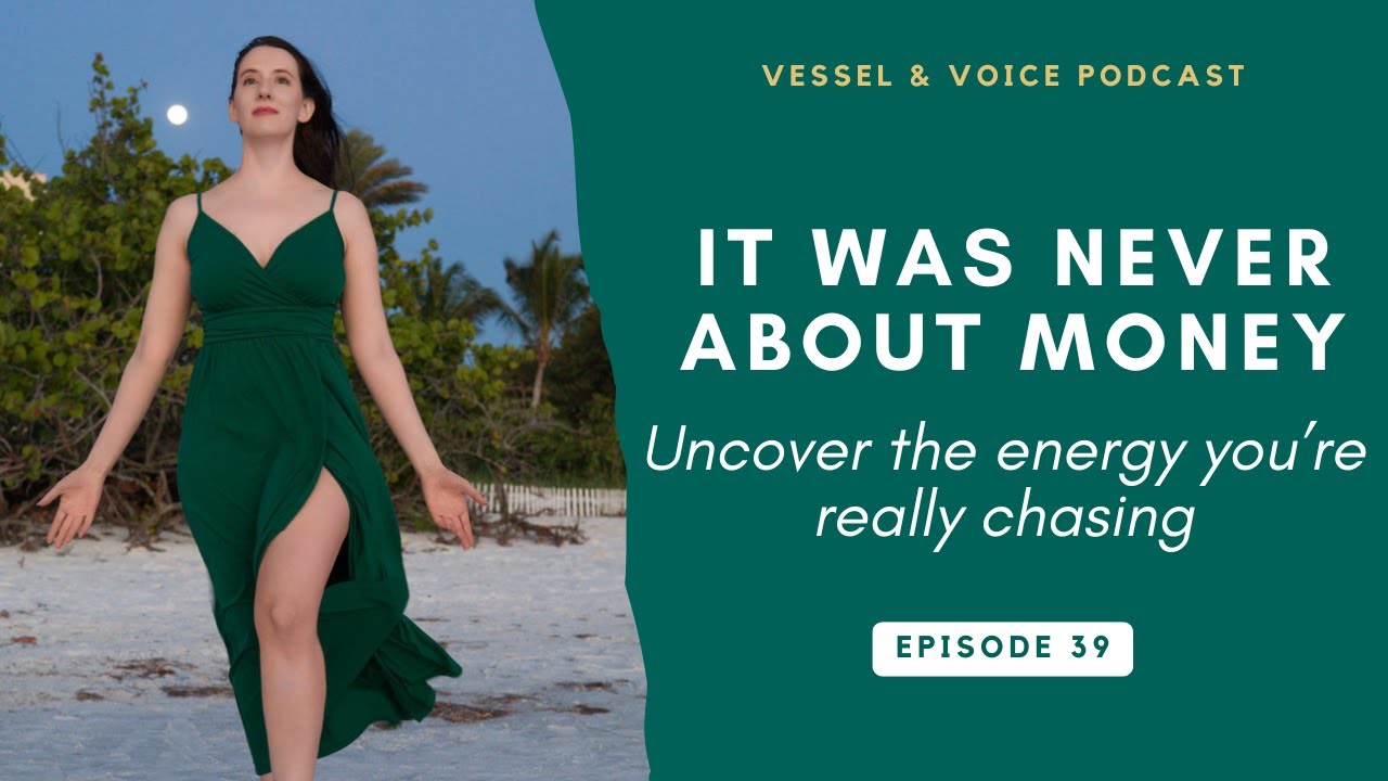 Your Desire for Money Isn’t About Money: The Energy You’re Really Chasing - Ep 39