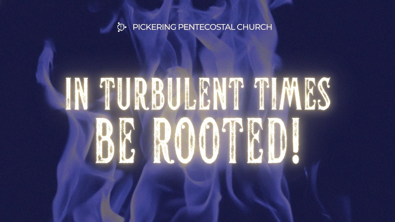 January 25 - In Turbulent Times, Be Rooted! (Pastor Marie)