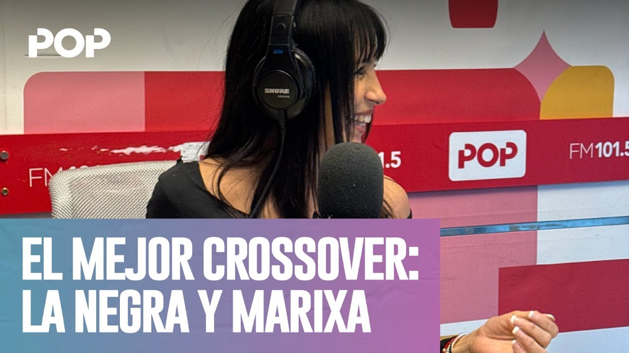 El MEJOR CROSSOVER: La NEGRA y MARIXA BALLI | Apertura de #LaNegraPop