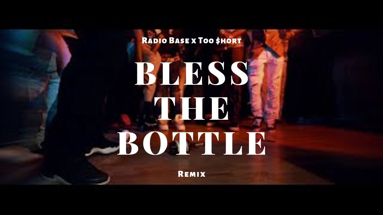 Radio Base - Bless the Bottle Remix (ft. Too $hort)